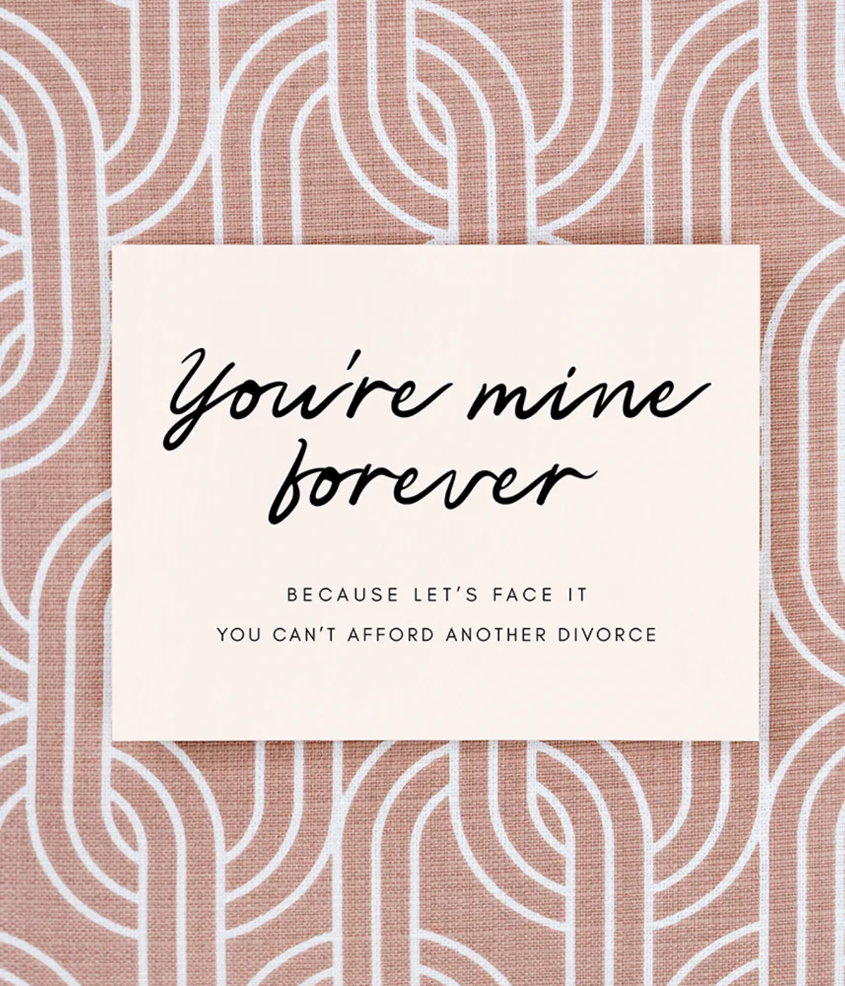 You're Mine Forever Card