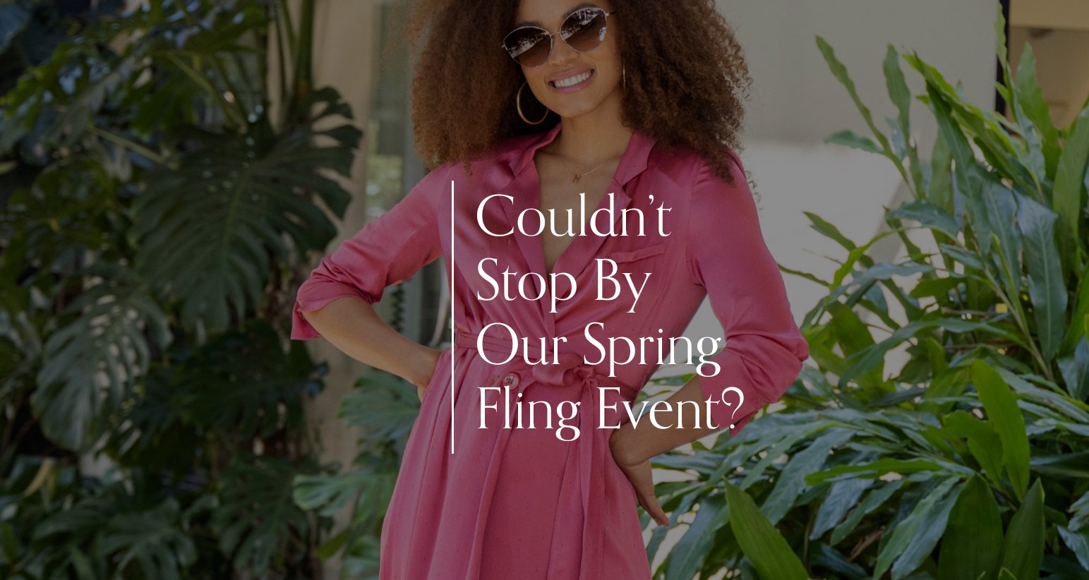 Didn’t Get A Chance To Stop By Our Spring Fling Event?