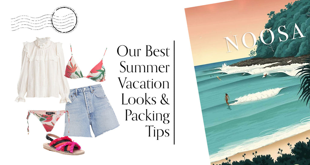 Our Best Summer Vacation Looks & Packing Tips