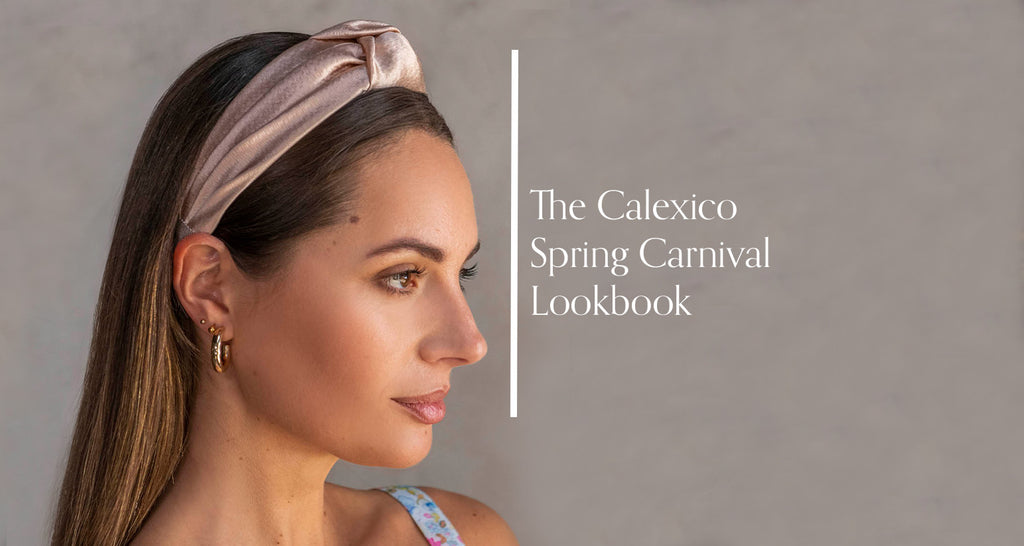The Calexico Spring Carnival Lookbook