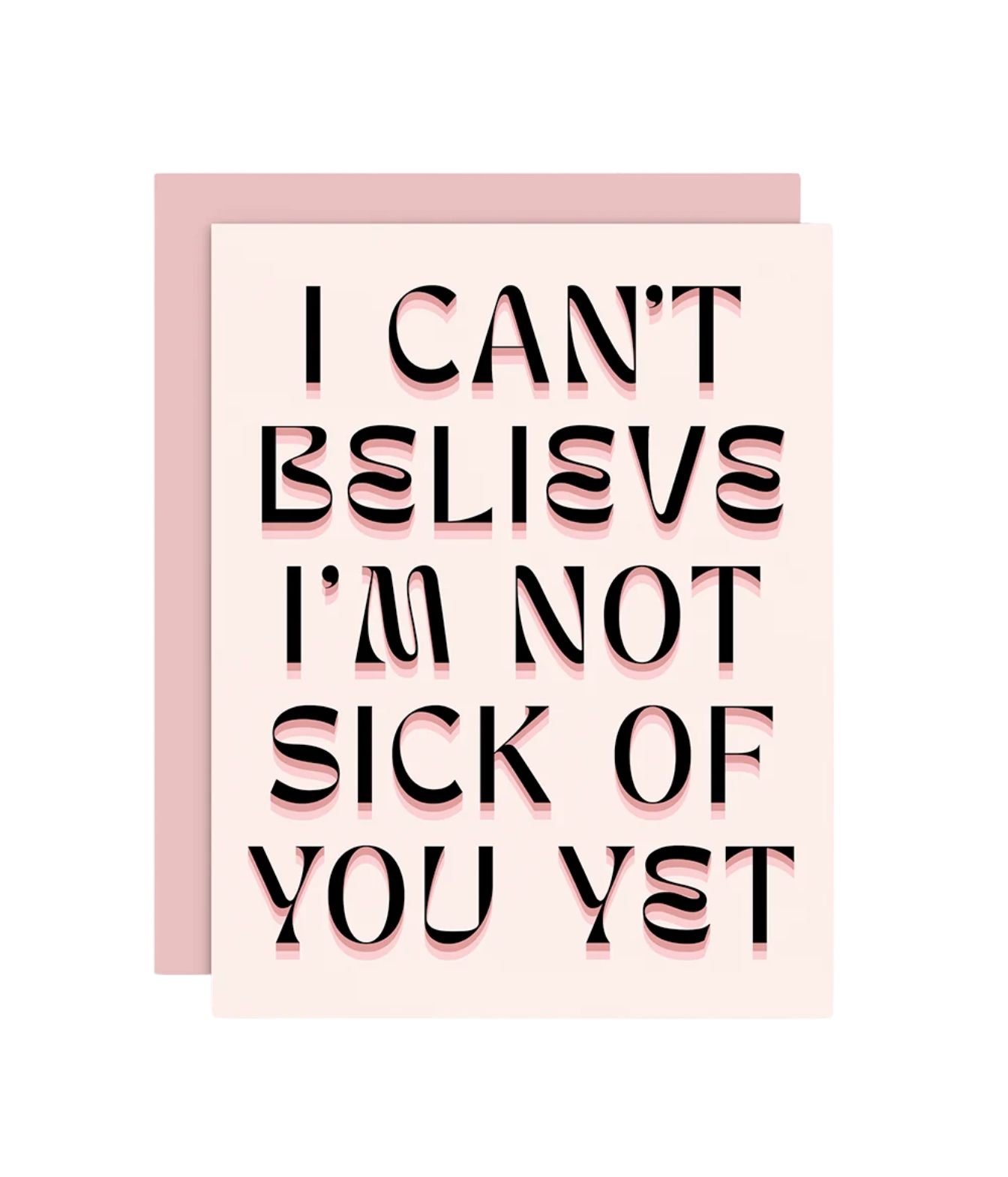 Sick Of You Card