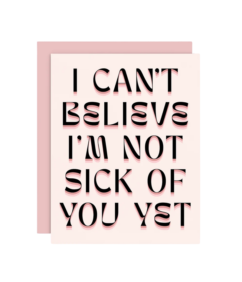 Sick Of You Card