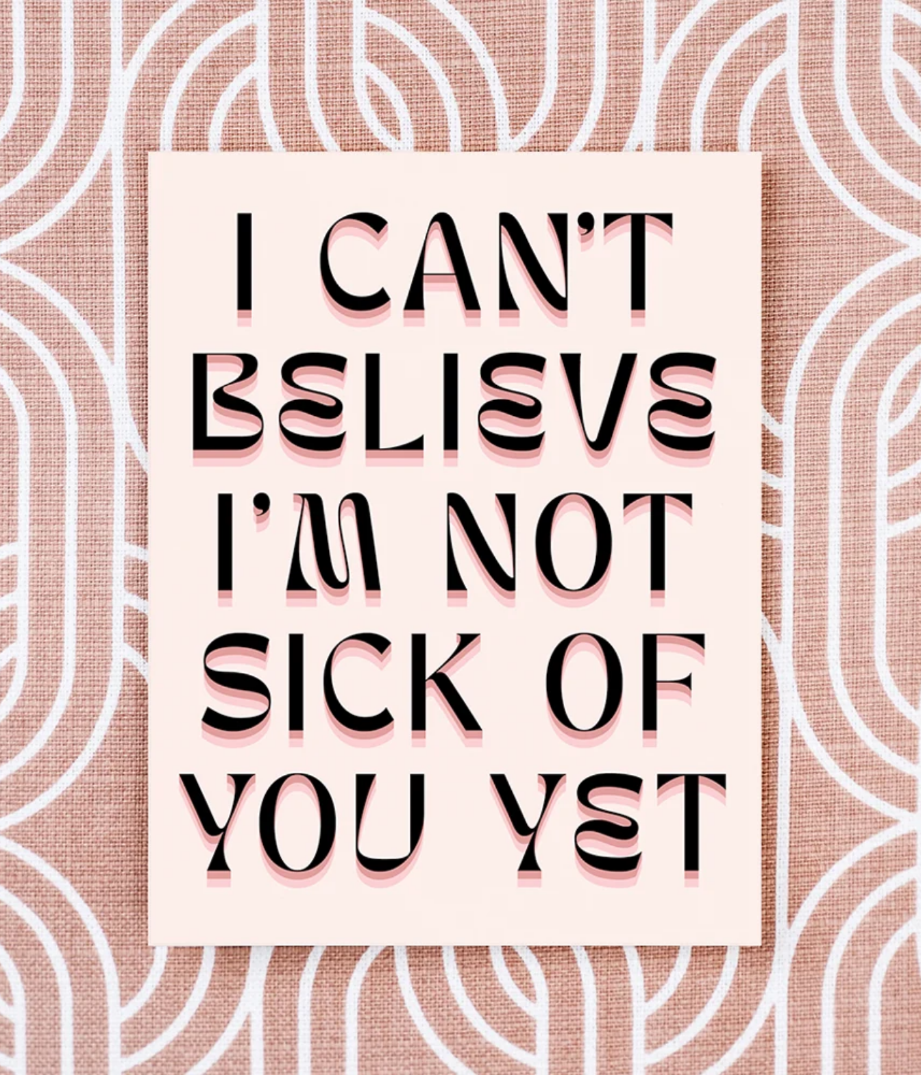 Sick Of You Card