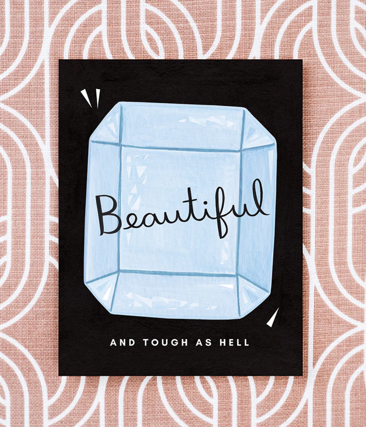 Beautiful and Tough as Hell Card