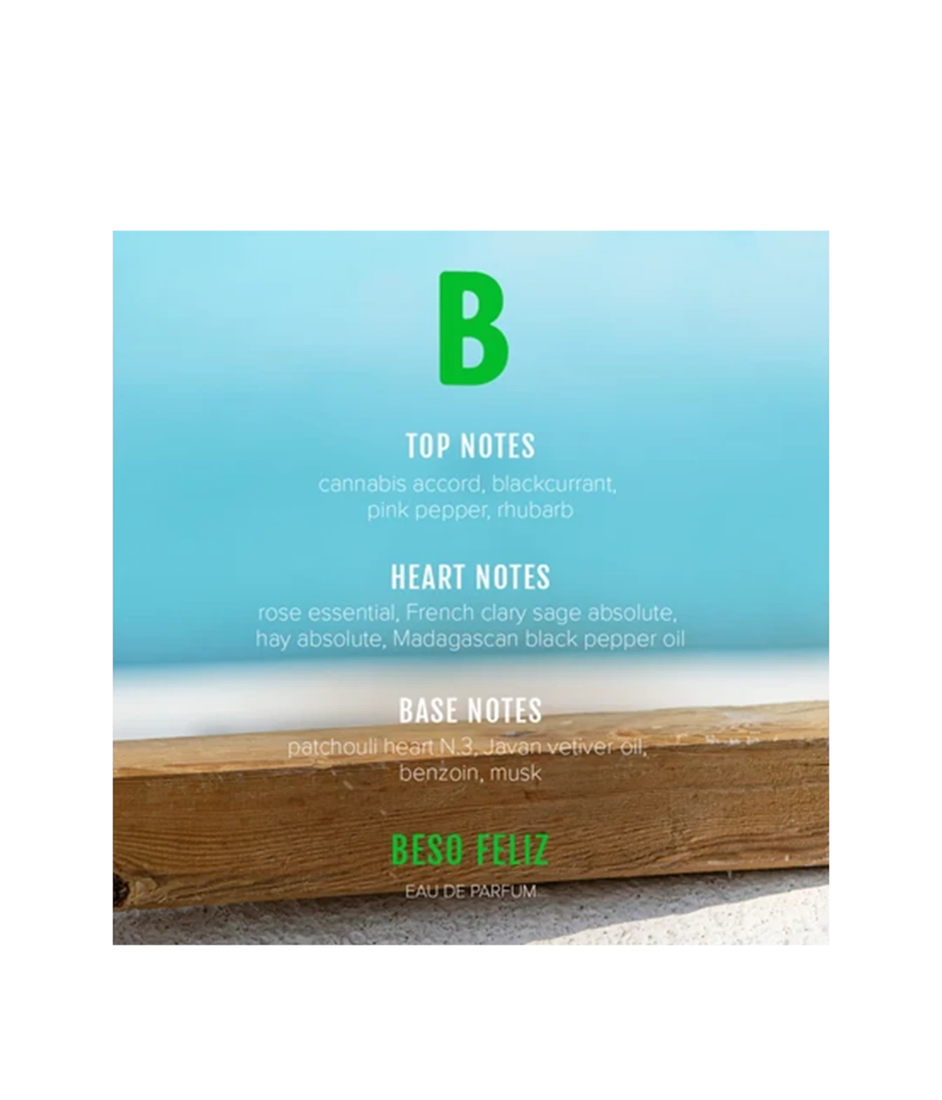 A square fragrance note graphic with a turquoise-to-blue gradient background, a wooden plank at the bottom, and green text reading a large 'B' followed by top notes, heart notes, base notes, and 'BESD FELIZ' with 'EAU DE PARFUM' underneath.